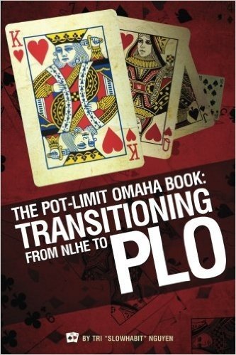 The Pot-Limit Omaha Book: Transitioning from NL to PLO