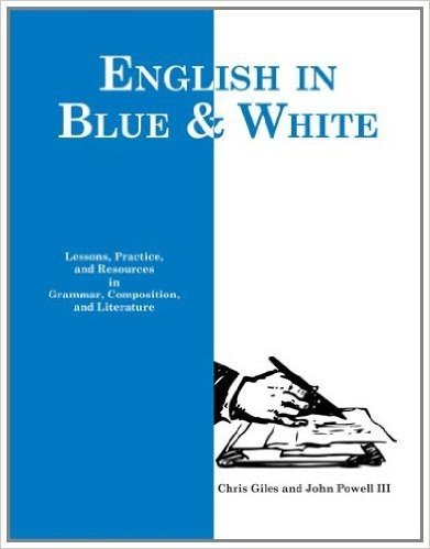 English in Blue & White: Lessons, Practice, and Resources in Grammar, Composition, and Literature