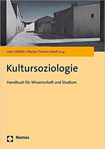 Kultursoziologie: Handbuch Fur Wissenschaft Und Studium