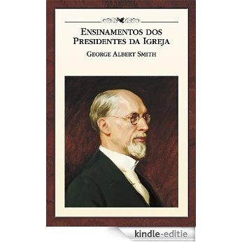 Ensinamentos dos Presidentes da Igreja: George Albert Smith (Portuguese Edition) [Kindle-editie]