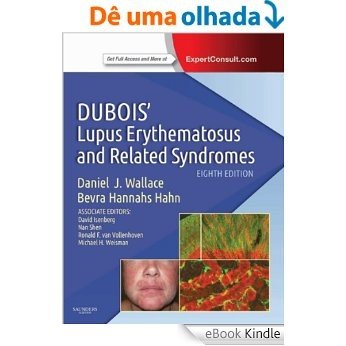Dubois' Lupus Erythematosus and Related Syndromes: Expert Consult - Online (Dubois Lupus Erythematosus) [eBook Kindle] baixar