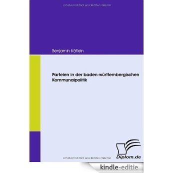 Parteien in der baden-württembergischen Kommunalpolitik [Kindle-editie] beoordelingen