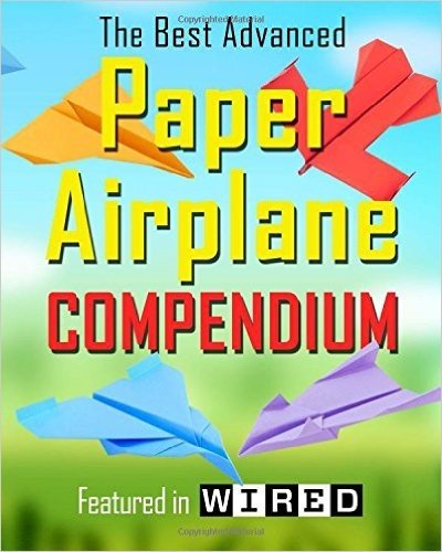The Best Advanced Paper Airplane Compendium: Featured in Wired
