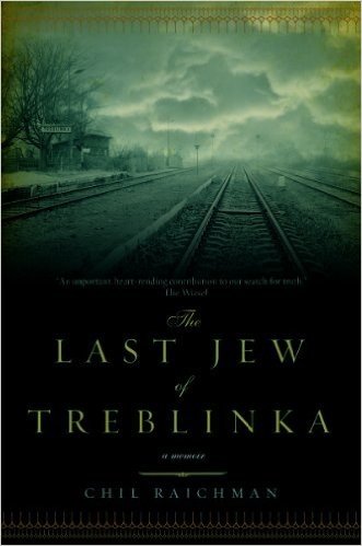 The Last Jew of Treblinka: A Survivor's Memory 1942-1943