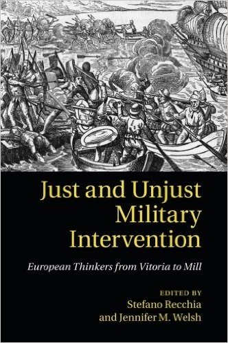 Just and Unjust Military Intervention: European Thinkers from Vitoria to Mill
