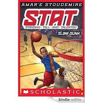 STAT #3: Slam Dunk (STAT: Standing Tall and Talented) [Kindle-editie]