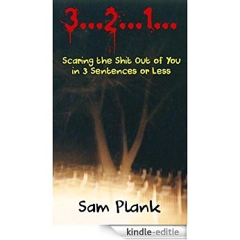 3...2...1...: Scaring the Shit Out of You in 3 Sentences or Less (English Edition) [Kindle-editie]
