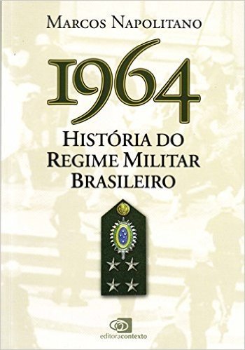 1964. História do Regime Militar Brasileiro