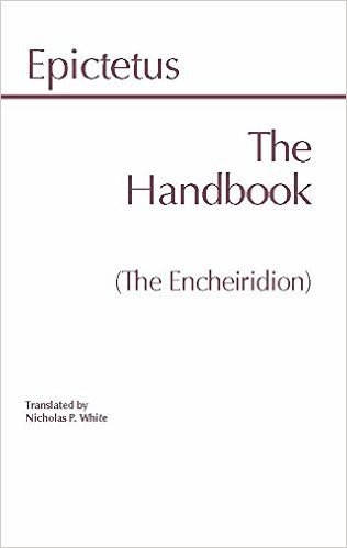 Epictetus: The Handbook: (The Encheiridion)