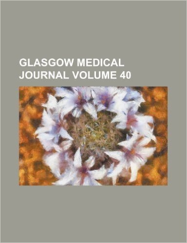 Glasgow Medical Journal Volume 40