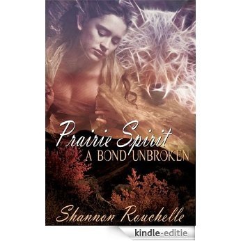 Prairie Spirit: A Bond Unbroken (English Edition) [Kindle-editie]