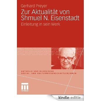 Zur Aktualität von Shmuel N. Eisenstadt: Einleitung in sein Werk (Aktuelle und klassische Sozial- und Kulturwissenschaftler|innen) [Kindle-editie]