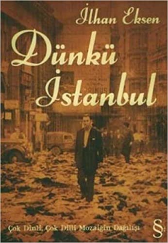 indir Dünkü İstanbul: Çok Dinli, Çok Dilli Mozaiğin Dağılışı