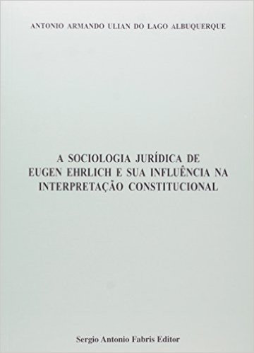 A Sociologia Jurídica de Eugen Ehrlich e sua Influencia na Interpretação
