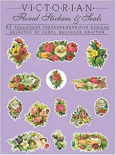 Victorian Floral Stickers and Seals: 62 Full-Color Pressure-Sensitive Designs