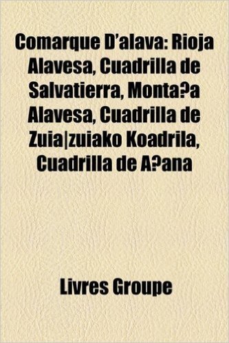 Comarque D'Lava: Rioja Alavesa, Cuadrilla de Salvatierra, Montaa Alavesa, Cuadrilla de Zuia]zuiako Koadrila, Cuadrilla de Aana baixar