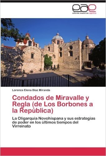 Condados de Miravalle y Regla (de Los Borbones a la Republica)