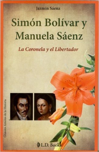 Simon Bolivar y Manuela Saenz: La Coronela y el Libertador baixar