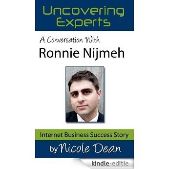 A Conversation with Ronnie Nijmeh: Online Business Success Stories (Nicole Dean's Online Success Cast Book 9) (English Edition) [Kindle-editie]