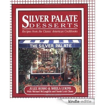 Silver Palate Desserts: Recipes From The Classic American Cookbooks (Running Press Miniature Editions) [Kindle-editie]