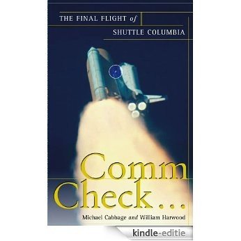 Comm Check...: The Final Flight of Shuttle Columbia (English Edition) [Kindle-editie]