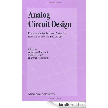 Analog Circuit Design: Fractional-N Synthesizers, Design for Robustness, Line and Bus Drivers [Kindle-editie]