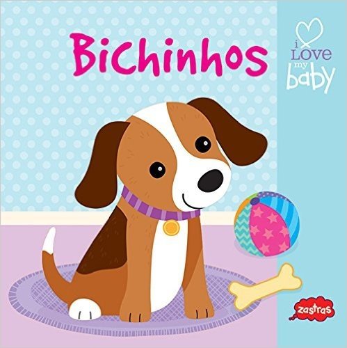 Bichinhos - Livro Para Carrinho. Coleção I Love My Baby