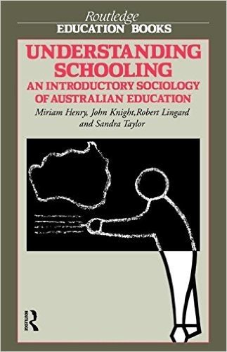 Understanding Schooling: An Introductory Sociology of Australian Education