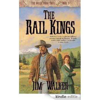 The Rail Kings (Wells Fargo Trail Book #3) [Kindle-editie]