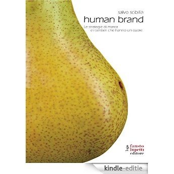 Human Brand: Le strategie di marca e i sentieri che hanno un cuore: 11 (Brand imprese mercati) [Kindle-editie] beoordelingen