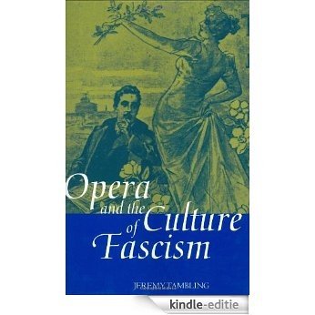 Opera and the Culture of Fascism [Kindle-editie]