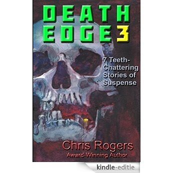 Death Edge 3: 7 Teeth-Chattering Stories of Suspense (English Edition) [Kindle-editie]