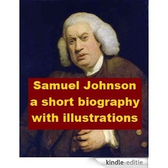 Samuel Johnson - A Short Biography with Illustrations (English Edition) [Kindle-editie]