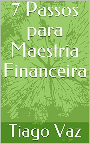 7 Passos para Maestria Financeira