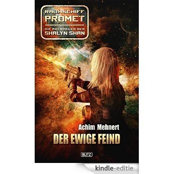Raumschiff Promet - Die Abenteuer der Shalyn Shan 12: Der ewige Feind (German Edition) [Kindle-editie] beoordelingen