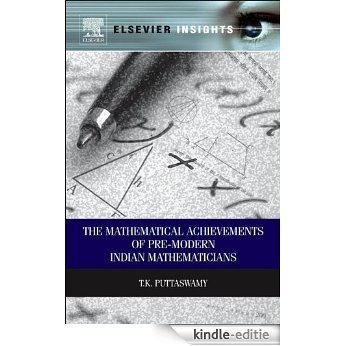 Mathematical Achievements of Pre-modern Indian Mathematicians (Elsevier Insights) [Kindle-editie]