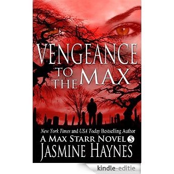 Vengeance to the Max ( Max Starr Series, Book 5, a paranormal romance mystery) (English Edition) [Kindle-editie]