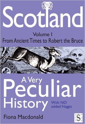 Scotland, A Very Peculiar History - Volume 1 (English Edition)