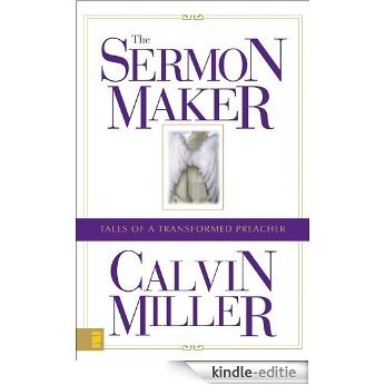 The Sermon Maker: Tales of a Transformed Preacher [Kindle-editie]
