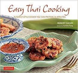 indir Easy Thai Cooking: 75 Family-style Dishes You can Prepare in Minutes