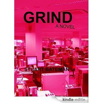 Grind: A Novel (English Edition) [Kindle-editie]