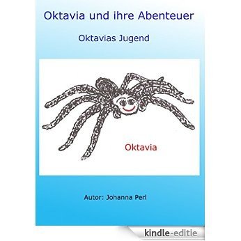 Oktavia und ihre Abenteuer - Oktavias Jugend: Oktavias Jugend [Kindle-editie]