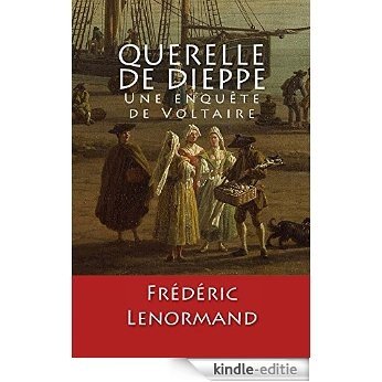 Querelle de Dieppe: Une enquête de Voltaire (French Edition) [Kindle-editie]