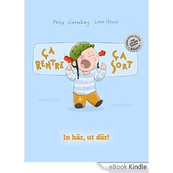 Ça rentre, ça sort ! In här, ut där!: Un livre d'images pour les enfants (Edition bilingue français-suédois) (French Edition) [eBook Kindle]