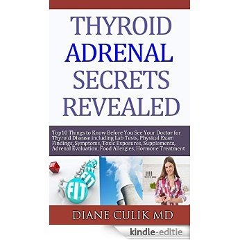 Thyroid Adrenal Secrets Revealed: 10 Things to Know before You See Your Doctor  for Thyroid Disease including Lab Tests, Physical Exams  Findings, Symptoms, ... to Better Health" Book 7) (English Edition) [Kindle-editie] beoordelingen