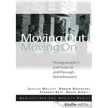 Moving Out, Moving On: Young People's Pathways In and Through Homelessness (Adolescence and Society) [Kindle-editie]