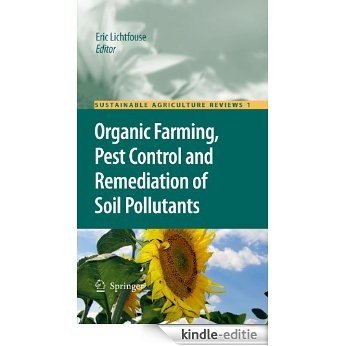 Organic Farming, Pest Control and Remediation of Soil Pollutants: 1 (Sustainable Agriculture Reviews) [Kindle-editie]