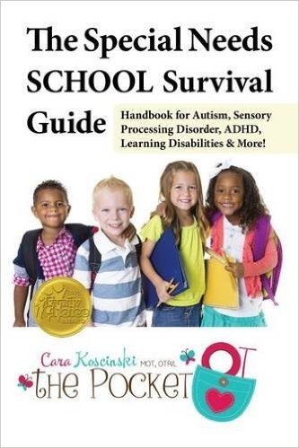 The Special Needs School Survival Guide: Handbook for Autism, Sensory Processing Disorder, ADHD, Learning Disabilities & More!
