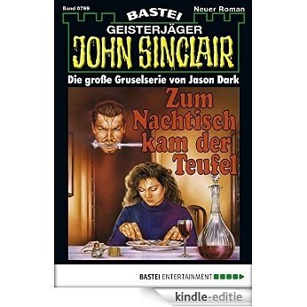 John Sinclair - Folge 0799: Zum Nachtisch kam der Teufel (German Edition) [Kindle-editie]
