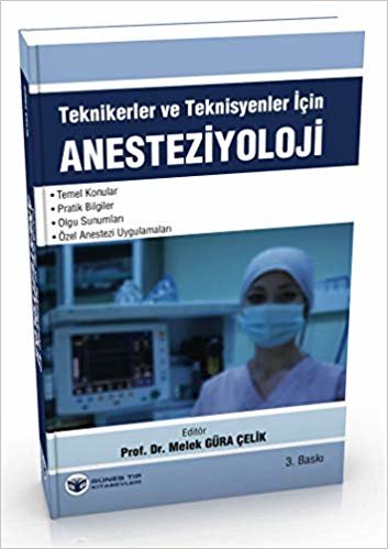 Teknikerler ve Teknisyenler için Anesteziyoloji 3. Baskı